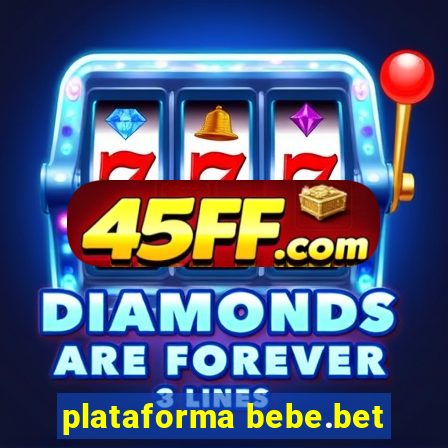 plataforma bebe.bet